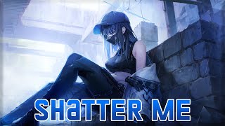 Nightcore  Shatter Me [upl. by Innob]