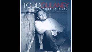 Todd Dulaney  Trusting In You [upl. by Philina780]