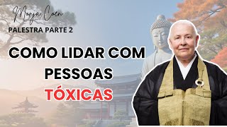 Monja Coen COMO LIDAR COM PESSOAS TÓXICAS zen [upl. by Simdars445]