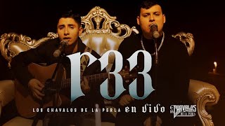 Los Chavalos De La Perla  R33 En Vivo [upl. by Yblok]