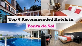 Top 5 Recommended Hotels In Ponta do Sol  Luxury Hotels In Ponta do Sol [upl. by Yks]