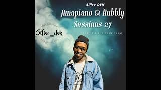 Amapiano amp Hubbly Sessions 27 Strictly The Cool Guys By SifisoDSK [upl. by Noerb437]