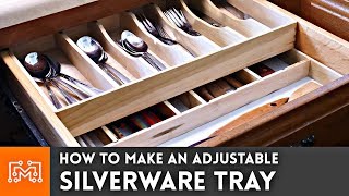 How to Make an Adjustable Silverware Tray  I Like To Make Stuff [upl. by Rora]