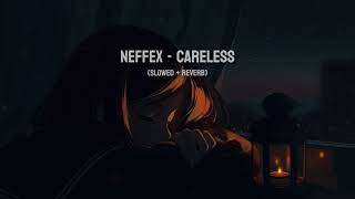 NEFFEX  Careless 💔 Slowed  Reverb [upl. by Charlean]