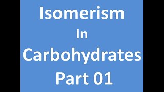 Isomerism in Carbohydrates 1 chiralcarbon stereoisomers glucoseisomers [upl. by Luoar]