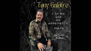 Tony Galofre y no es que me arrepienta [upl. by Olivette]