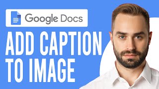 How to Add Caption to Image in Google Docs A Complete Guide [upl. by Waechter]