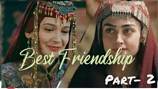 Halima Sultan And Aslihan Khatun Friendship PART2 Tu Hi Yaar MeraBest Friendship Video Edit [upl. by Rafter]