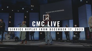 Sunday December 17 2023  CMC LIVE [upl. by Eibo224]