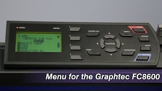 Graphtec FC8600 Plotter Pt II  Menu Navigation [upl. by Sabrina]