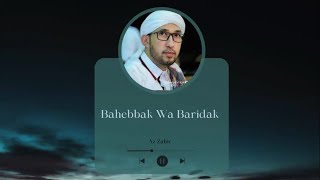 Bahebbak Wabaridak  Az Zahir [upl. by Marven689]