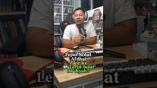 Afdhal Lepas Solat Zikir Atau Terus Solat Sunat syihabshorts fiqh [upl. by Harberd]