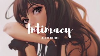 Intimacy Alex KehmLyrics [upl. by Ellienad489]