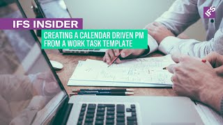 IFS Insider Creating a Calendar Driven PM from a Work Task Template [upl. by Marian]