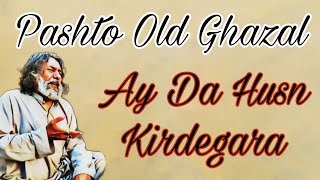 Aye Da Husn Kirdegara Original Version  May 13 2006  Sher Alam Ustad  Behlol Marwat [upl. by Aillimac39]