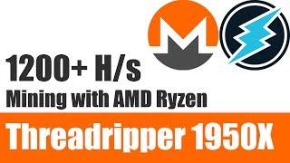 1200 Hs Mining with AMD Ryzen Threadripper 1950X on Monero and Electroneum CryptoNight [upl. by Namaan]