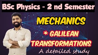 Galilean Transformations  BSc PHYSICS MECHANICS II [upl. by Siravaj]