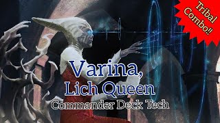 Varina Lich Queen EDH In Depth Deck Tech [upl. by Jocelyn]