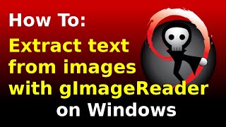 Extracting text from images with gImageReader and Tesseract OCR on Windows [upl. by Acirre]