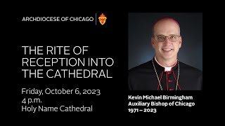 The Rite of Reception Into the Cathedral  Kevin Michael Birmingham Auxiliary Bishop of Chicago [upl. by Liartnod672]