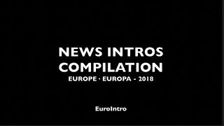 News Intro Compilation Europe  2018 [upl. by Arral17]