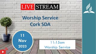 Cork Seventhday Adventist Church  Worship Service  Live Stream 11112023 [upl. by Neleb]