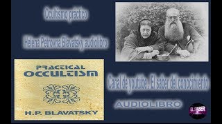 Ocultismo práctico Helena Petrovna Blavatsky audiolibro [upl. by Ahsienal]