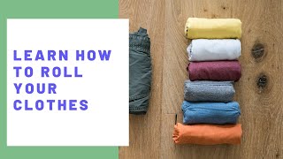 Learn How To Roll Your Clothes The Right Way  Essential Travel Packing Skills [upl. by Benoit]