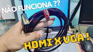 Cabo HDMI para VGA NÃO FUNCIONA [upl. by Schiff559]