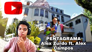 REACCIONANDO😮 AL VIDEO MUSICAL🎶  PENTAGRAMA  ALEX ZURDO ft ALEX CAMPOS  REMIX [upl. by Rawdon]