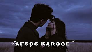 Afsos karoge Slowed And Reverb NsagarMusic lofimusic lofihiphop songcovermusic [upl. by Yeung]