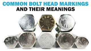 Bolt Head Markings What do they mean  Fasteners 101 [upl. by Bowden]