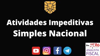 Atividades Impeditivas  Simples Nacional [upl. by Delanos109]