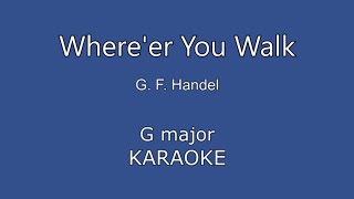 Whereer You Walk Handel G Major KARAOKE [upl. by Fabi]