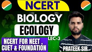 NCERT Biology Classes 2024  Ecology Lecture 3  NCERT Complete Preparation for CUET  NEET EXAM [upl. by Crooks]