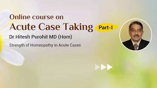 Homeopathy Course Acute Case taking – Part I by Dr Hitesh Purohit [upl. by O'Connor947]