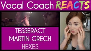 Vocal Coach reacts to TesseracT  Hexes feat Martin Grech  Live [upl. by Nahc]