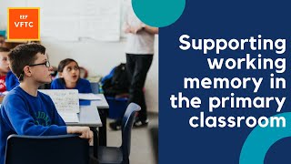 Supporting working memory in the primary classroom [upl. by Tobe]