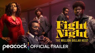 Fight Night The Million Dollar Heist  Official Trailer  Peacock Original [upl. by Aubin]