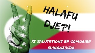 APPRENDRE LE COMORIEN SHINGAZIDJA 15 SALUTATIONS A CONNAITRE [upl. by Terag]