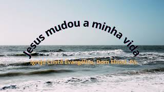 Jesus mudou a minha vida [upl. by Asilef]