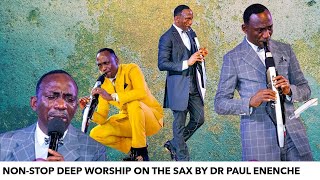 NONSTOP DEEP WORSHIP ON THE SAX BY DR PAUL ENENCHE AT KPGWC2023 AT THE GLORY DOME DUNAMIS [upl. by Kcirddot]