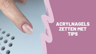 Acrylnagels zetten met tips [upl. by Bunting67]