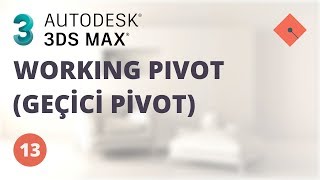 3ds Max Dersleri 13  Working Pivot Geçici Pivot [upl. by Eisoj113]