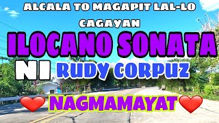 Alcala To Magapit Lallo Cagayan Road TripILOCANO SONATA NI RUDY CORPUZ nagmamayatmrsmapalad [upl. by Haley436]