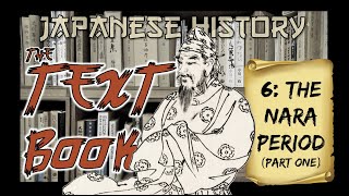 Japanese History The Nara Period Pt 1 Japanese History The Textbook [upl. by Kurman]