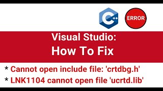 How to fix fatal error C1083 cannot open include file crtdbgh  LNK1104 cannot open file ucrtdlib [upl. by Naasah]