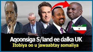 Wararka Jawaabta Itoobiya ee somaliya  Barlamanka Uk oo ka hadlay heshiiska itoobiya  aqoonsiga [upl. by Yrogreg]