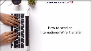 How to make an International Wire Transfer with Bank of America [upl. by Adnocahs941]