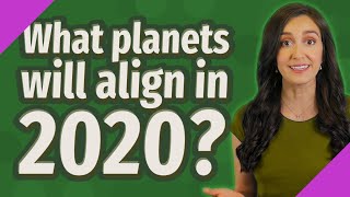 What planets will align in 2020 [upl. by Anitsirhc]